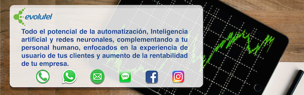  Todo el potencial de la automatización, Inteligencia artificial y redes neuronales, complementando a tu personal humano, enfocados en la experiencia de usuario de tus clientes y aumento de la rentabilidad de tu empresa.